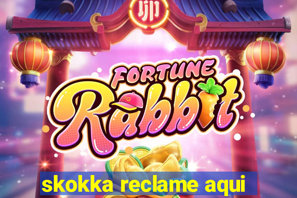 skokka reclame aqui